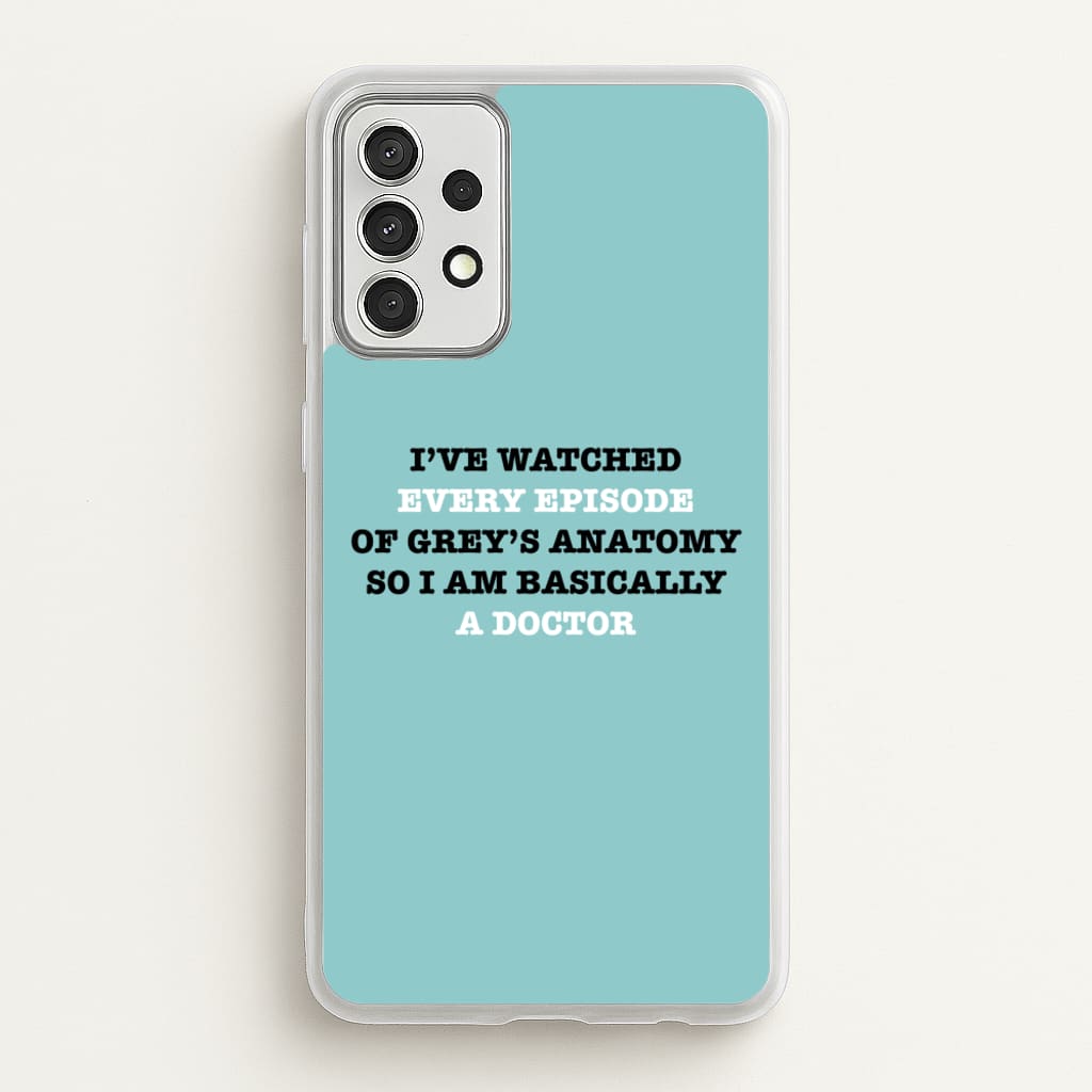 I've Watched Every Episode Of Grey's - Grey's Anatomy Phone Case for Galaxy A52 / A52s