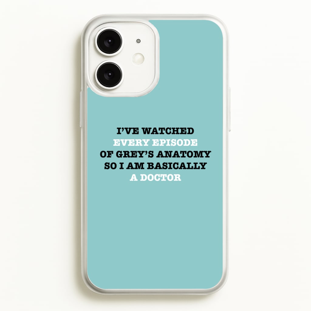 I've Watched Every Episode Of Grey's - Grey's Anatomy Phone Case for iPhone 11