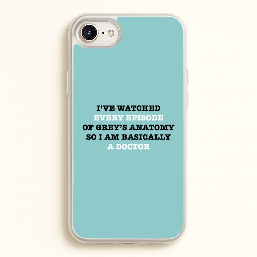 I've Watched Every Episode Of Grey's - Grey's Anatomy Phone Case for iPhone 6 / 7 / 8 / SE