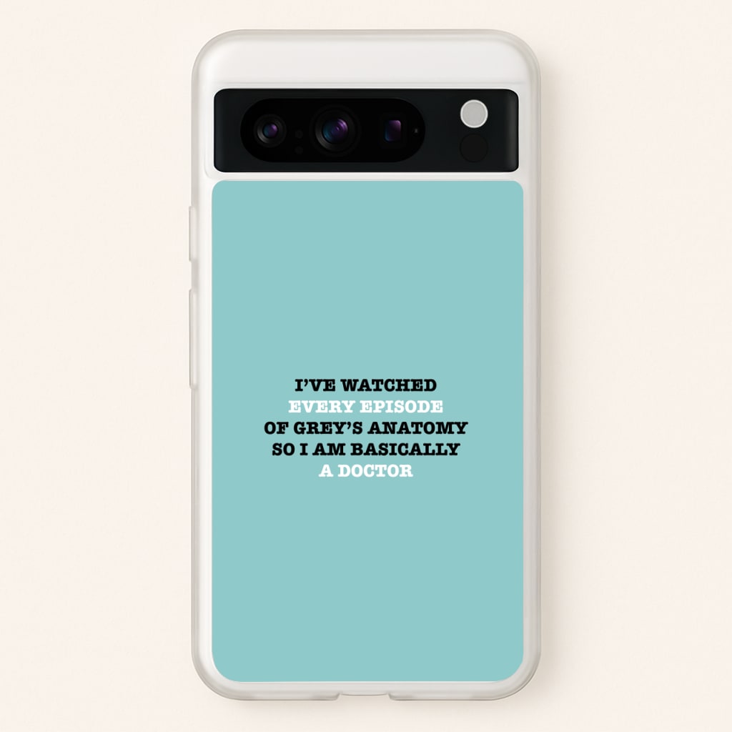 I've Watched Every Episode Of Grey's - Grey's Anatomy Phone Case for Google Pixel 8 Pro