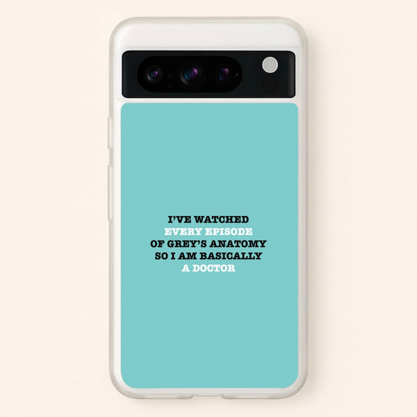 I've Watched Every Episode Of Grey's - Grey's Anatomy Phone Case for Google Pixel 8 Pro