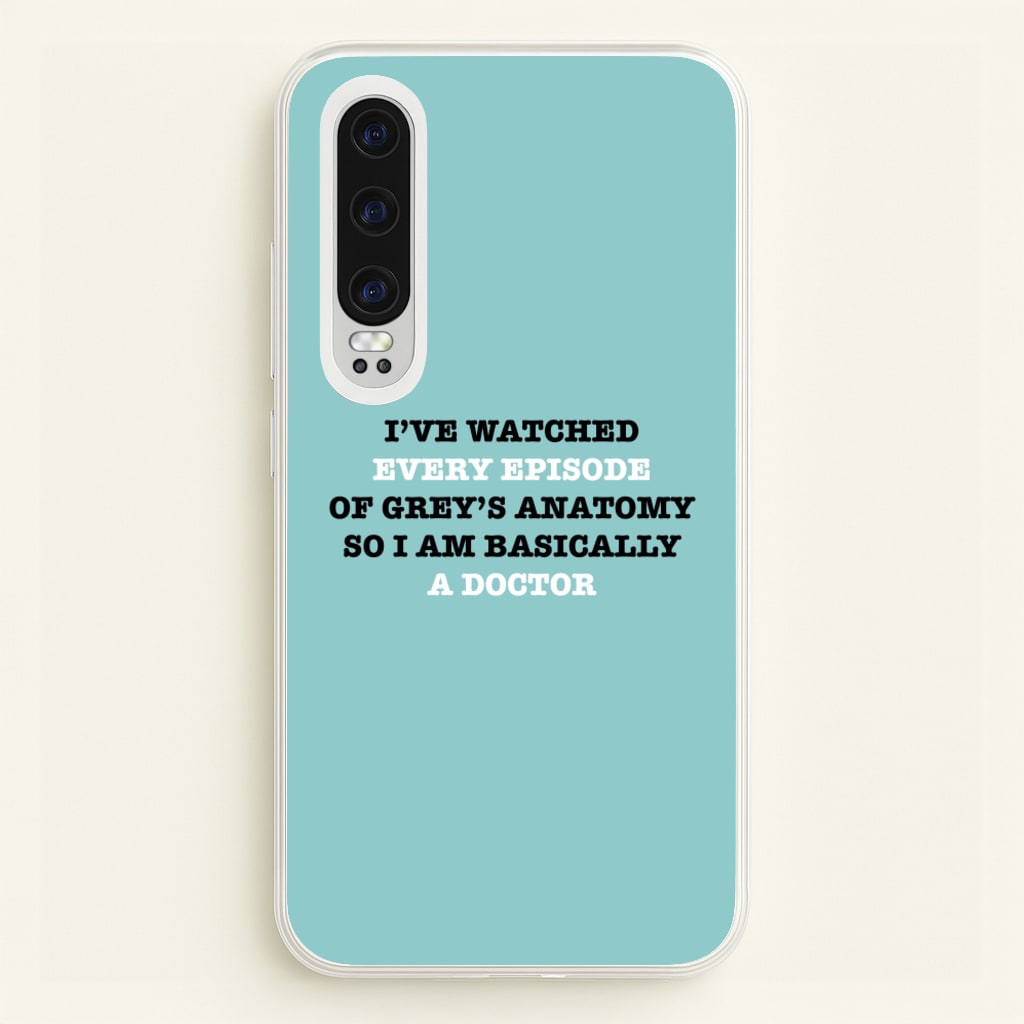 I've Watched Every Episode Of Grey's - Grey's Anatomy Phone Case for Huawei P30