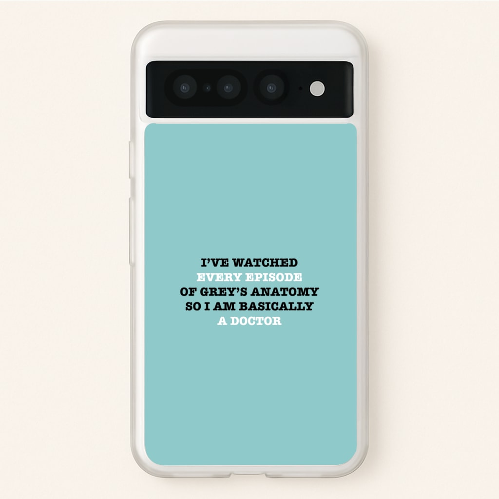 I've Watched Every Episode Of Grey's - Grey's Anatomy Phone Case for Google Pixel 7 Pro
