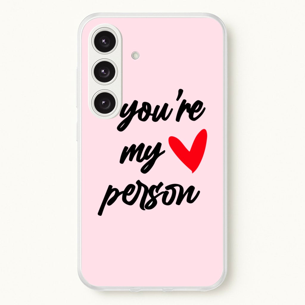 You're My Person Love - Grey's - Phone Case for Galaxy S25 Plus