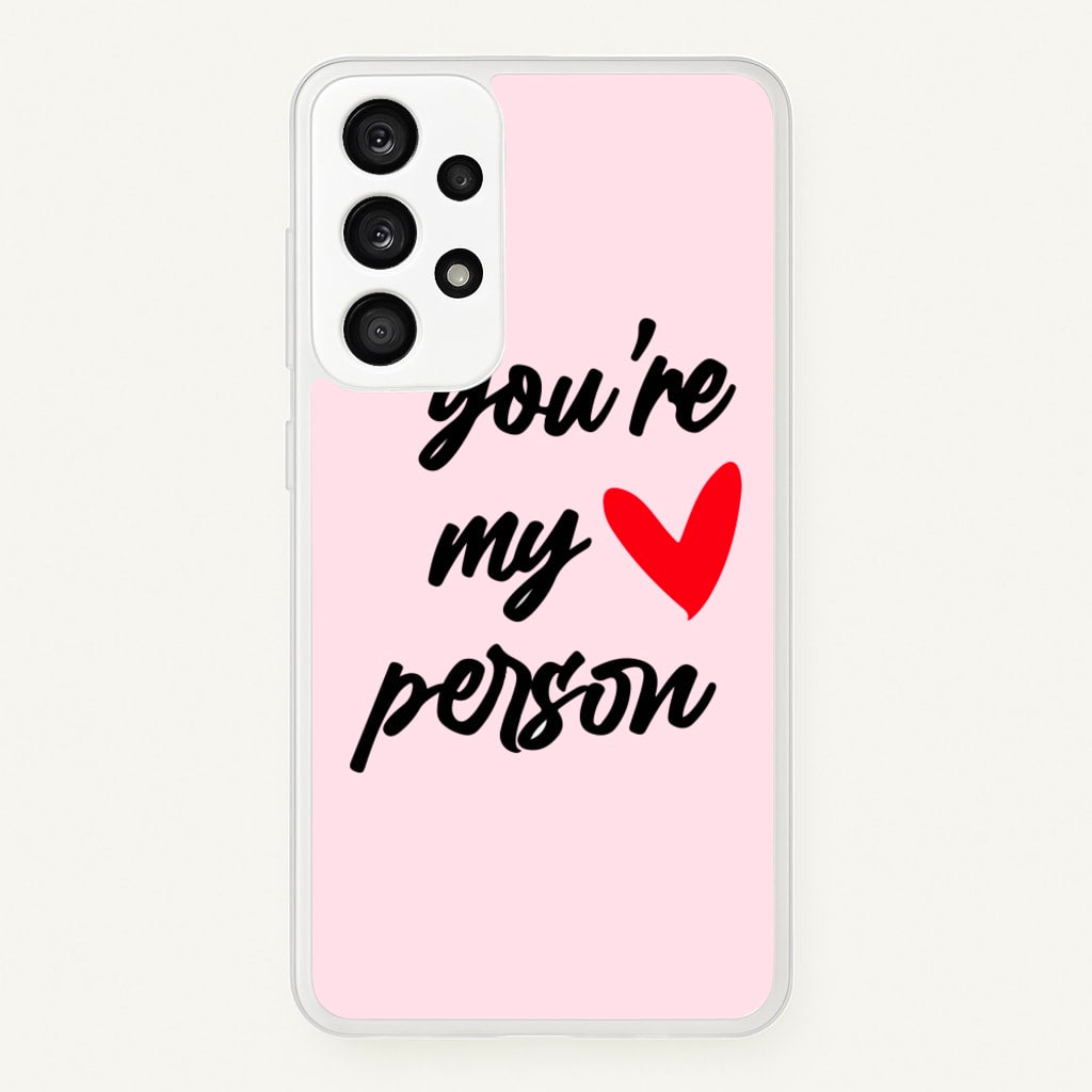 You're My Person Love - Grey's - Phone Case for Galaxy A33