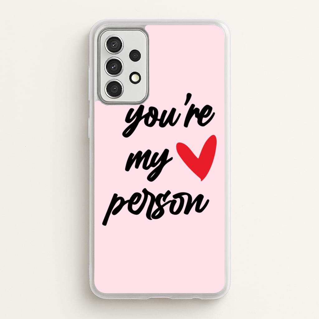 You're My Person Love - Grey's - Phone Case for Galaxy A52 / A52s