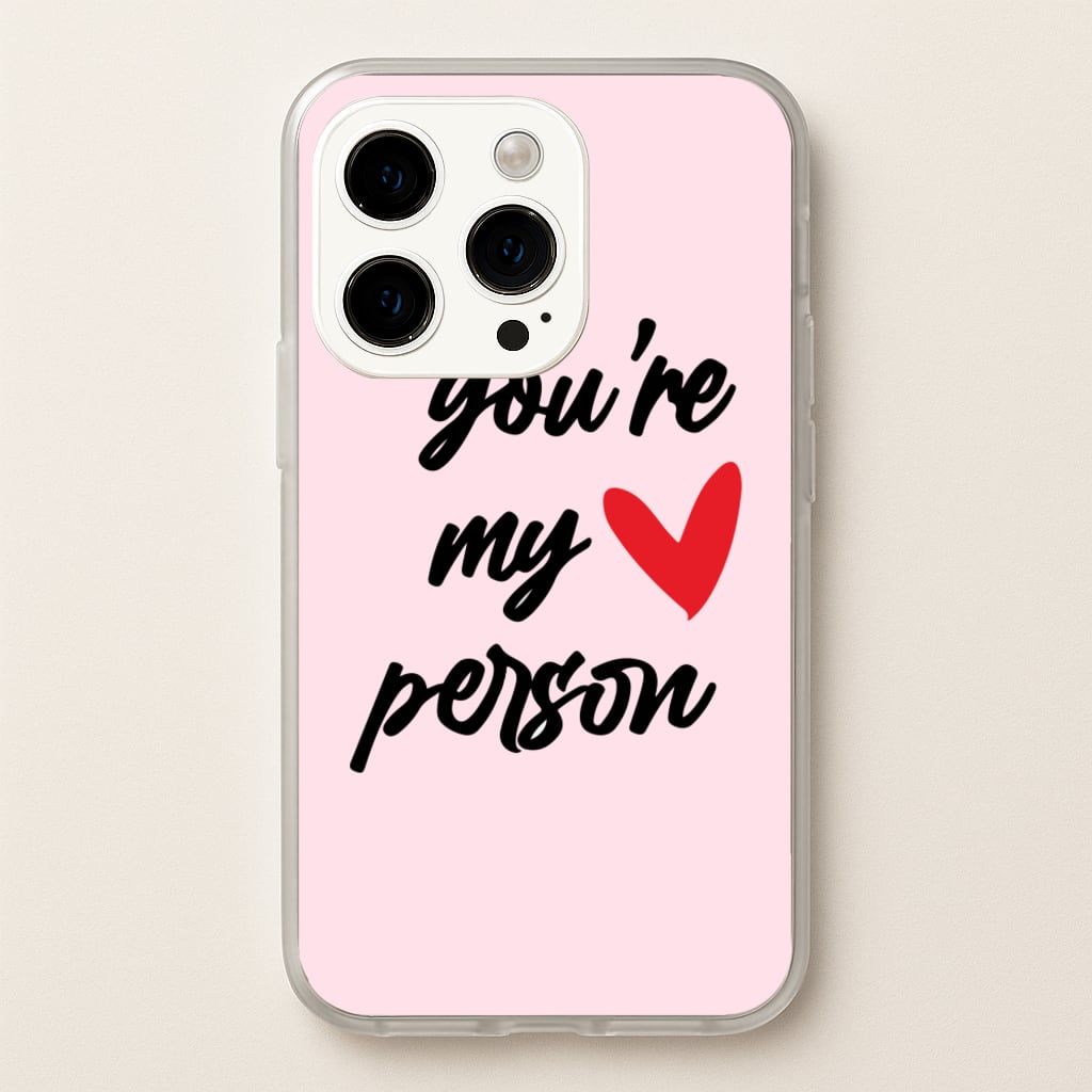 You're My Person Love - Grey's - Phone Case for iPhone 14 Pro