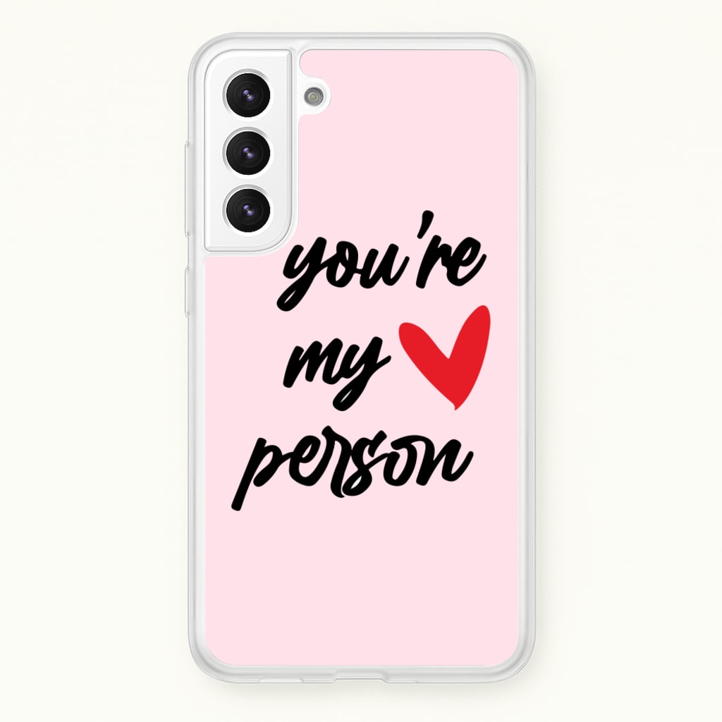 You're My Person Love - Grey's - Phone Case for Galaxy S22