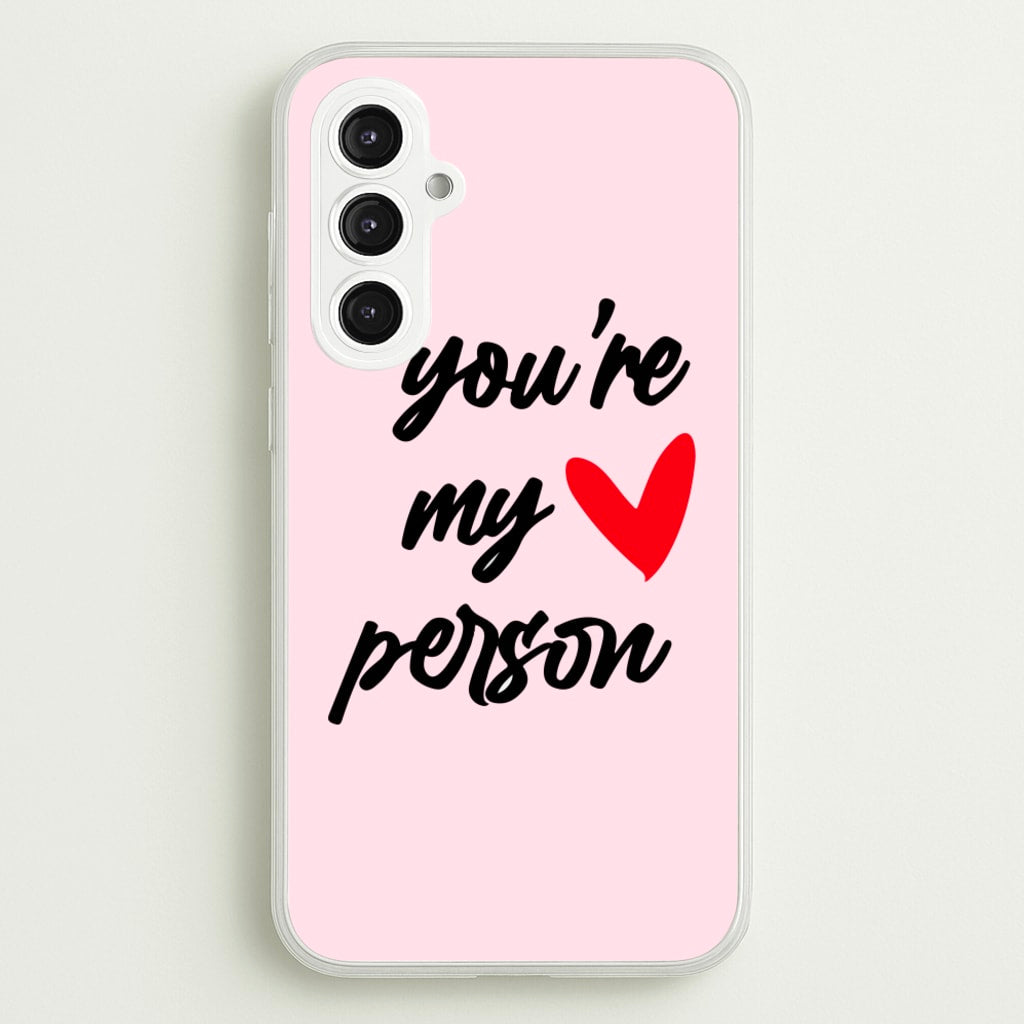 You're My Person Love - Grey's - Phone Case for Galaxy S23FE