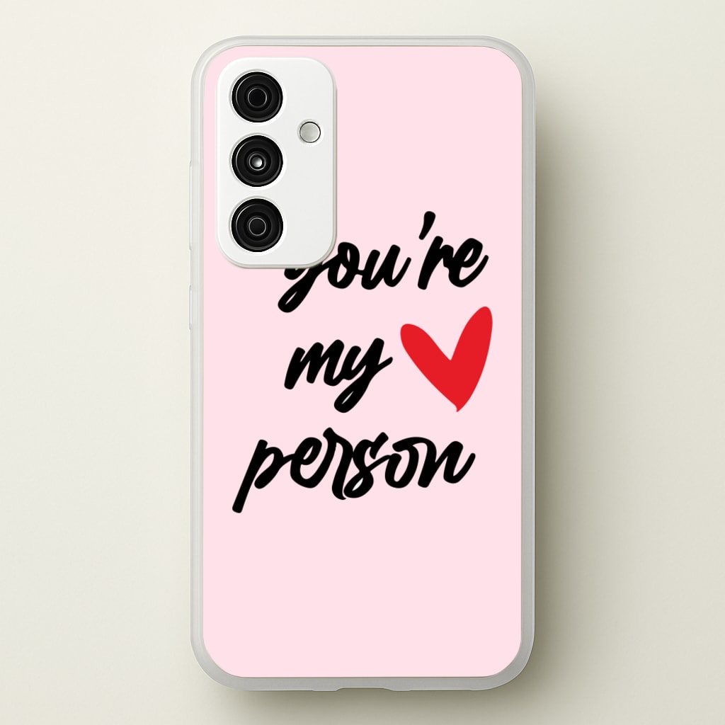 You're My Person Love - Grey's - Phone Case for Galaxy A35