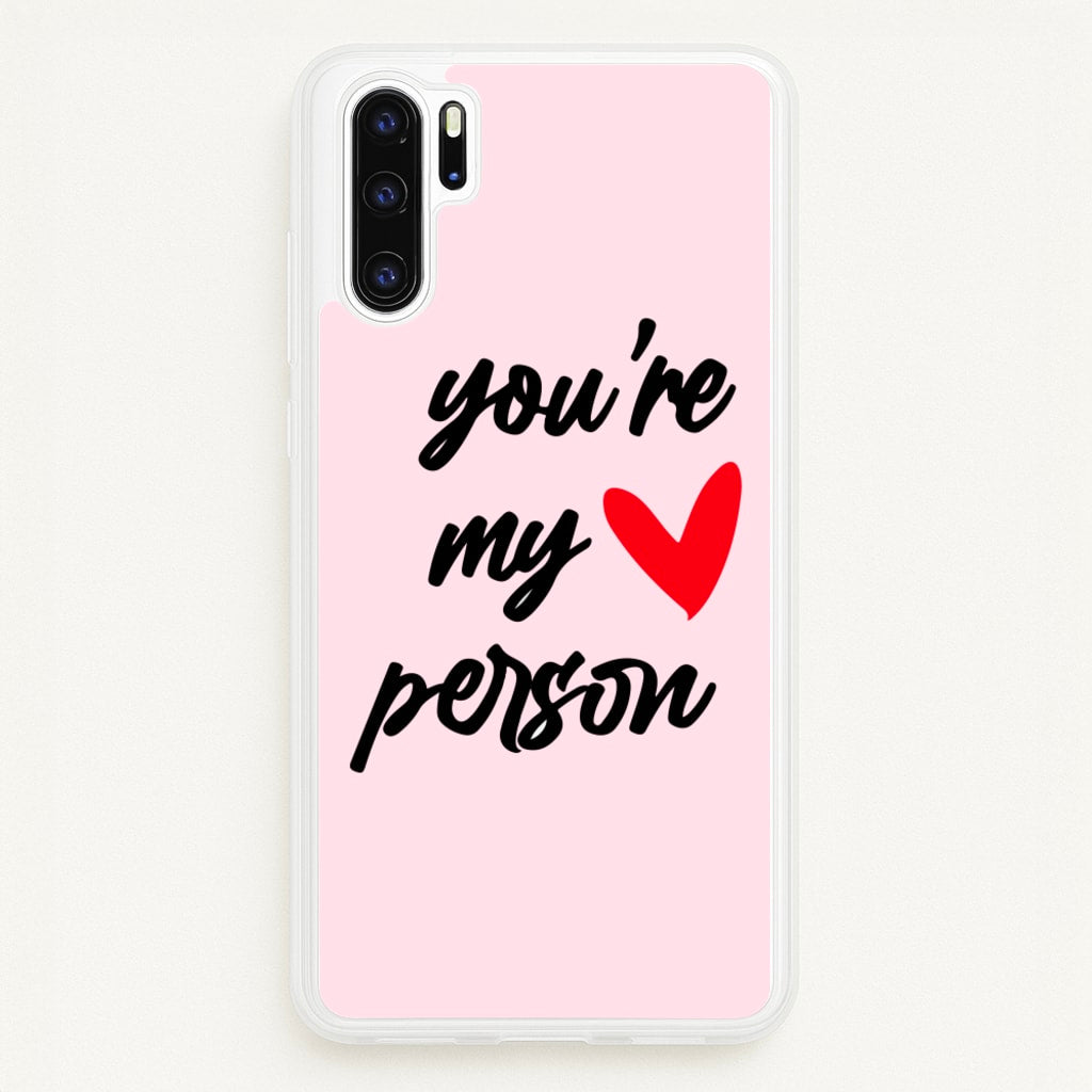 You're My Person Love - Grey's - Phone Case for Huawei P30 Pro