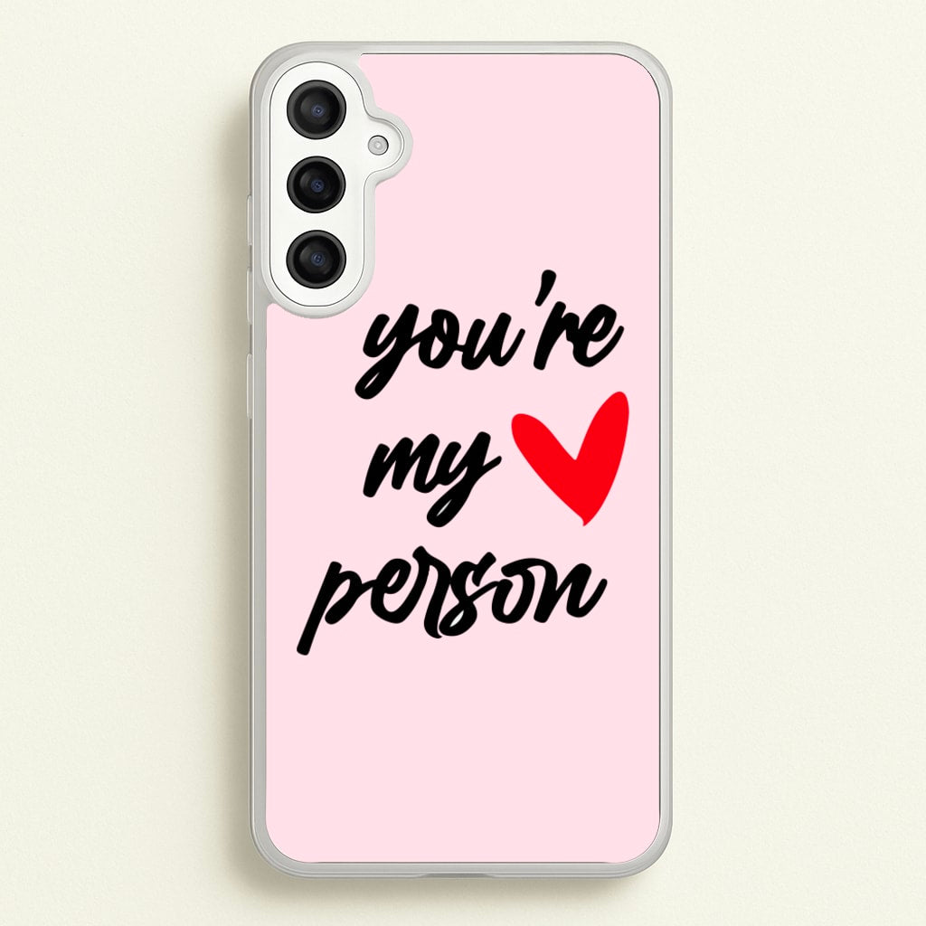 You're My Person Love - Grey's - Phone Case for Galaxy A36