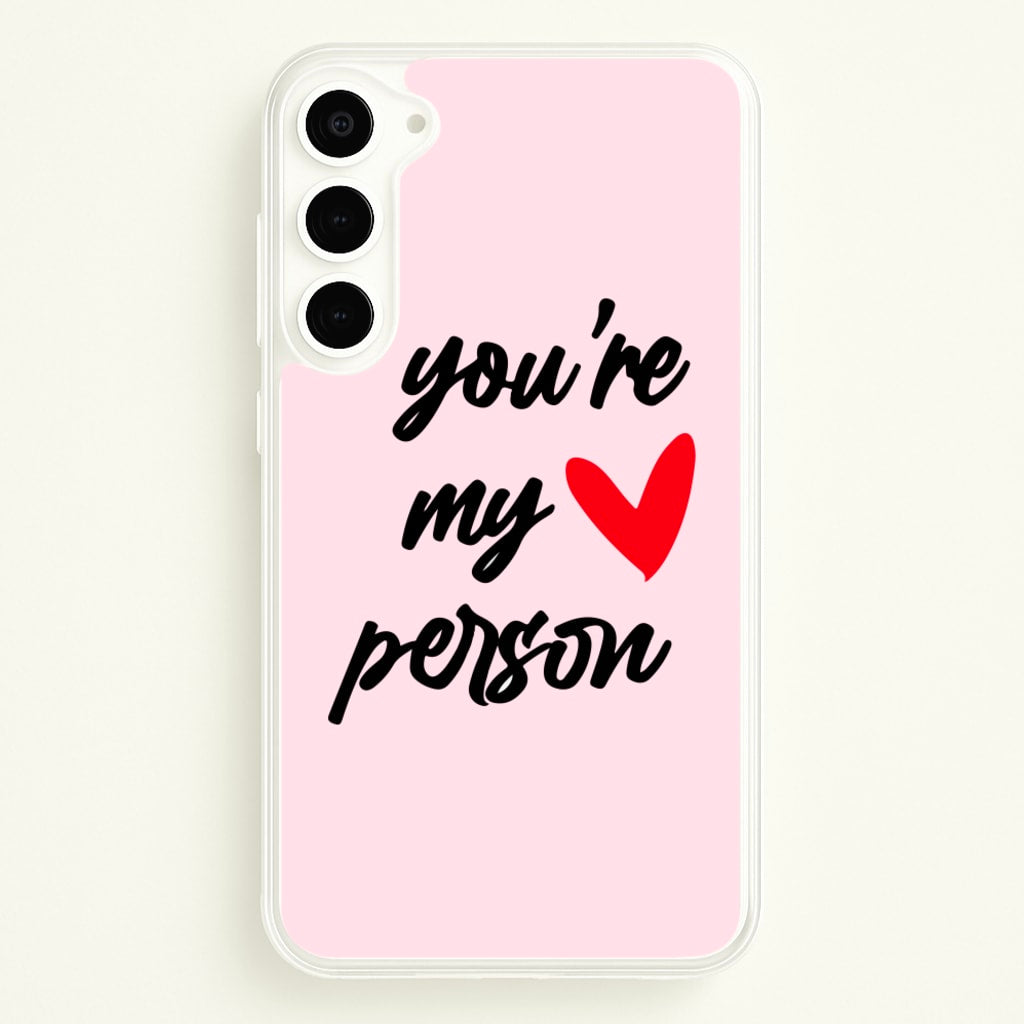 You're My Person Love - Grey's - Phone Case for Galaxy S23 Plus
