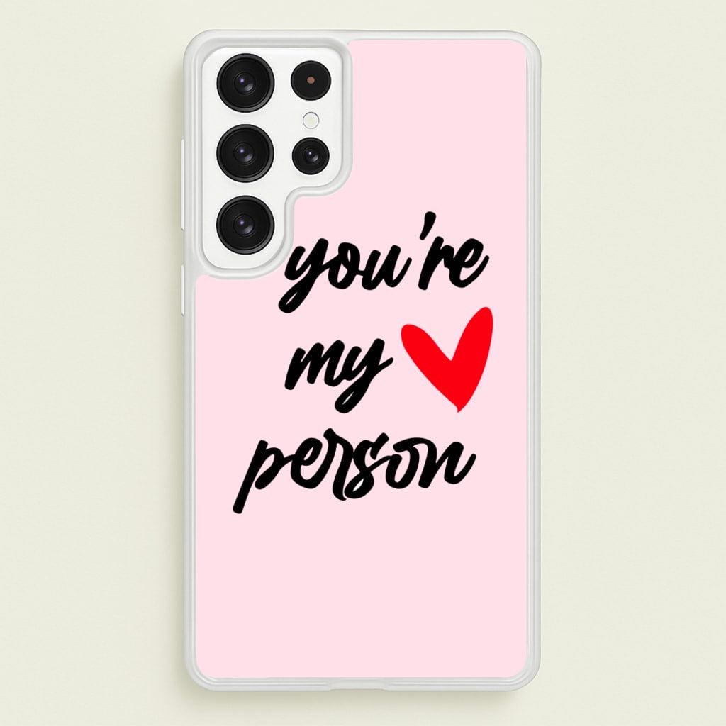 You're My Person Love - Grey's - Phone Case for Galaxy S22 Ultra