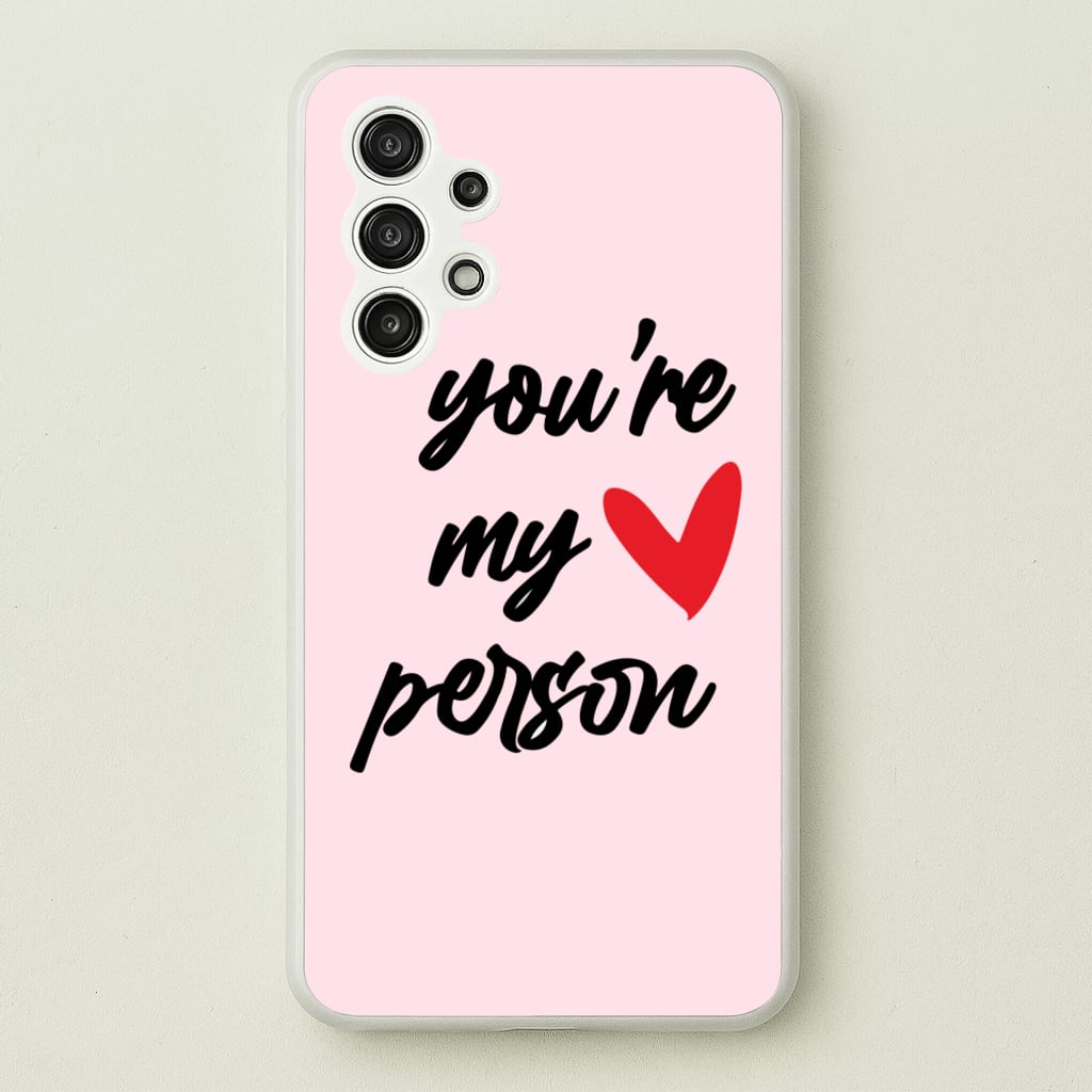 You're My Person Love - Grey's - Phone Case for Galaxy A13