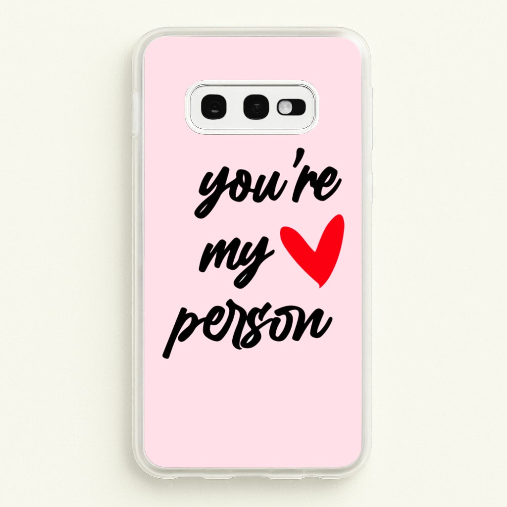 You're My Person Love - Grey's - Phone Case for Galaxy S10e