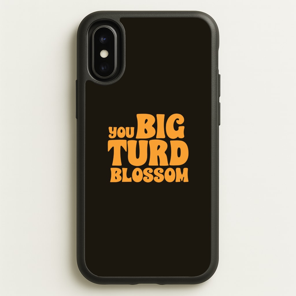 You Big Turd Blossom - GOTG - Marvel Phone Case for iPhone X / XS