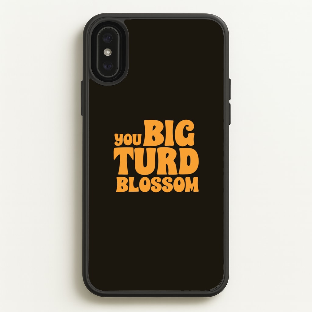 You Big Turd Blossom - GOTG - Marvel Phone Case for iPhone XS Max