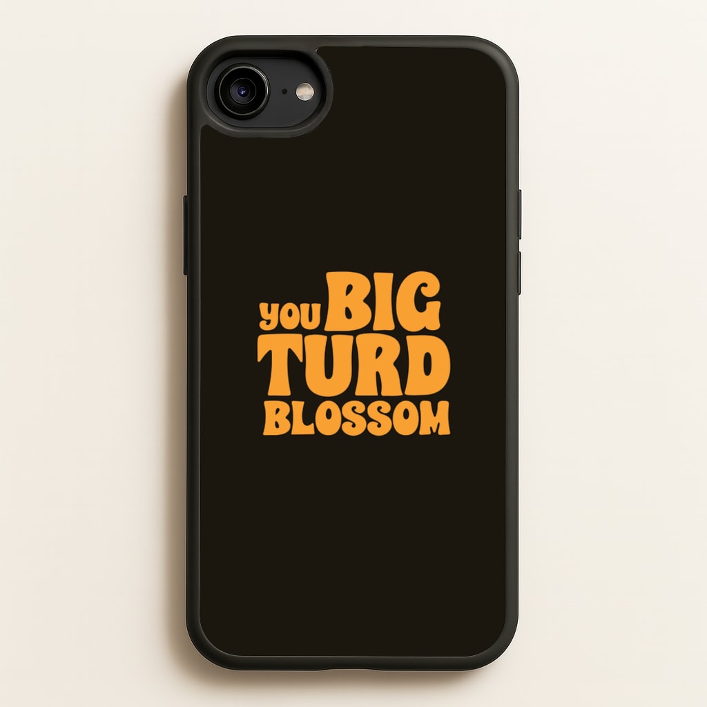 You Big Turd Blossom - GOTG - Marvel Phone Case for iPhone 6 / 7 / 8 / SE