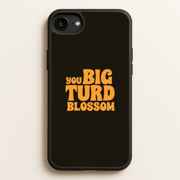 You Big Turd Blossom - GOTG - Marvel Phone Case for iPhone 6 / 7 / 8 / SE