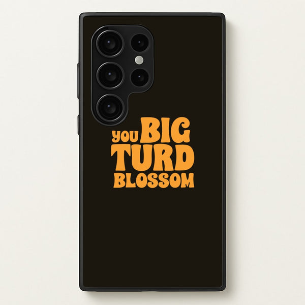 You Big Turd Blossom - GOTG - Marvel Phone Case for Galaxy S24 Ultra