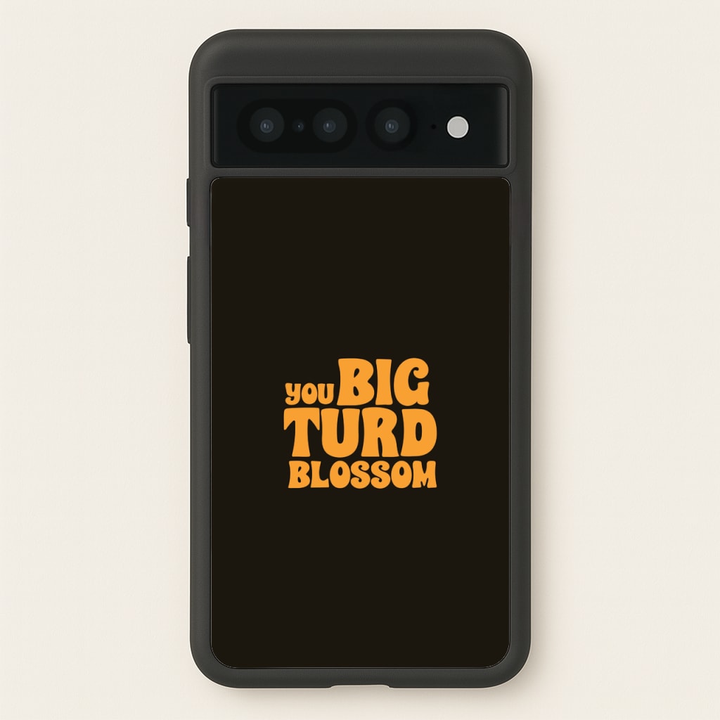 You Big Turd Blossom - GOTG - Marvel Phone Case for Google Pixel 7 Pro