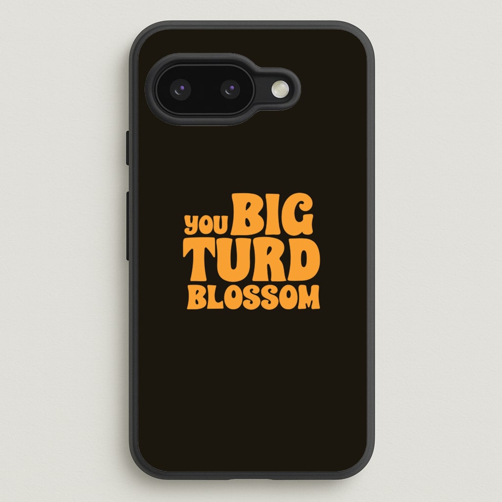 You Big Turd Blossom - GOTG - Marvel Phone Case for Google Pixel 9a