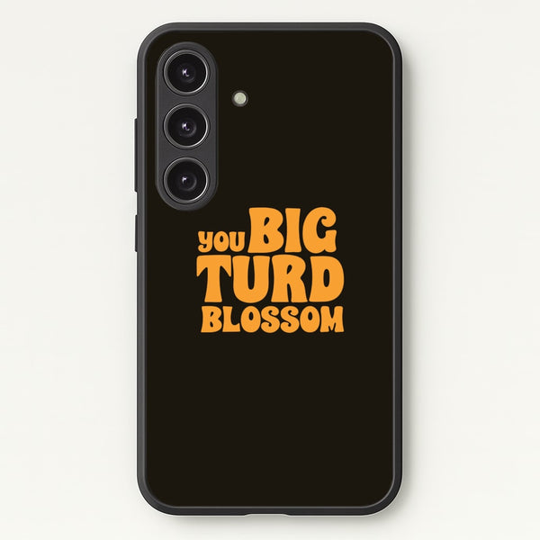 You Big Turd Blossom - GOTG - Marvel Phone Case for Galaxy S25
