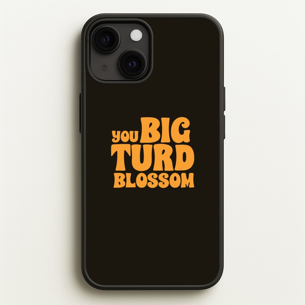 You Big Turd Blossom - GOTG - Marvel Phone Case for iPhone 13