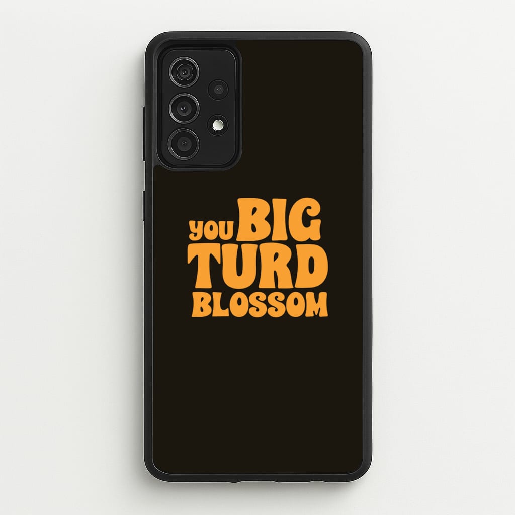 You Big Turd Blossom - GOTG - Marvel Phone Case for Galaxy A52 / A52s