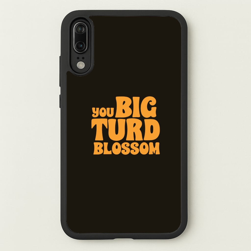You Big Turd Blossom - GOTG - Marvel Phone Case for Huawei P20