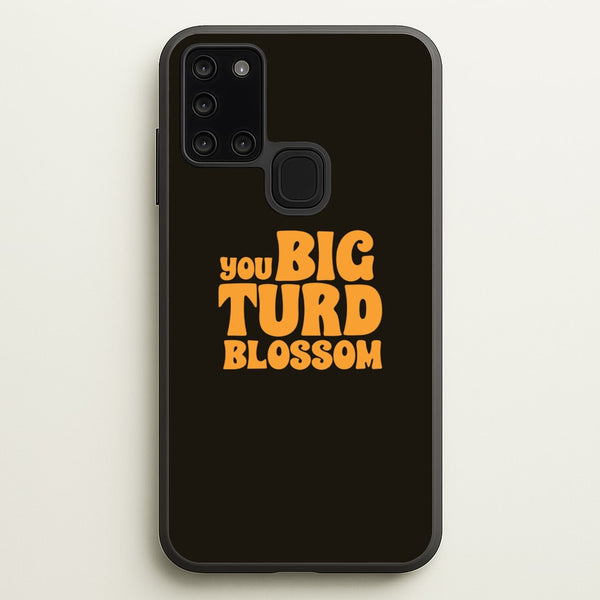 You Big Turd Blossom - GOTG - Marvel Phone Case for Galaxy A21s