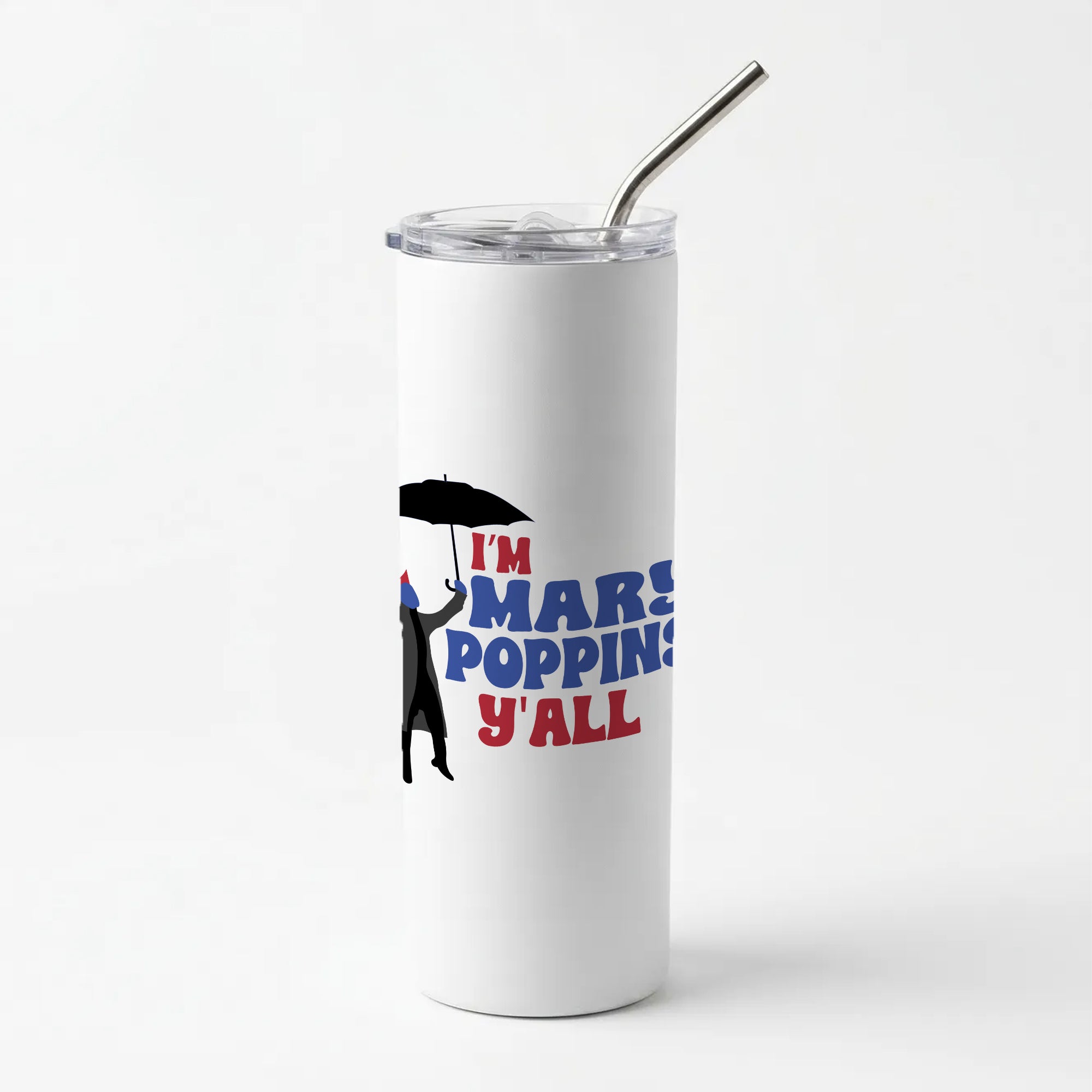 I'm Mary Poppins Y'all - GOTG Skinny Tumbler
