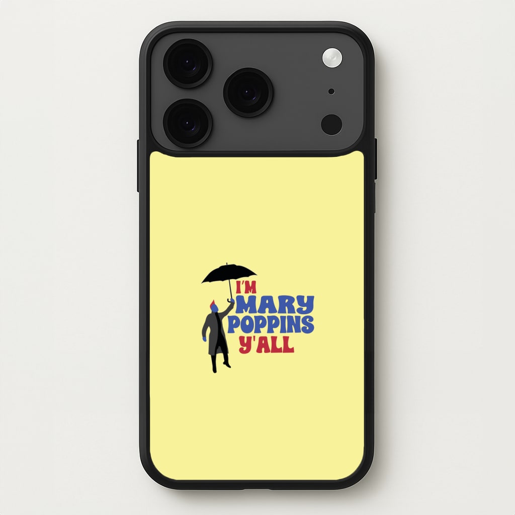 I'm Mary Poppins Y'all - GOTG Phone Case for iPhone 17 Pro