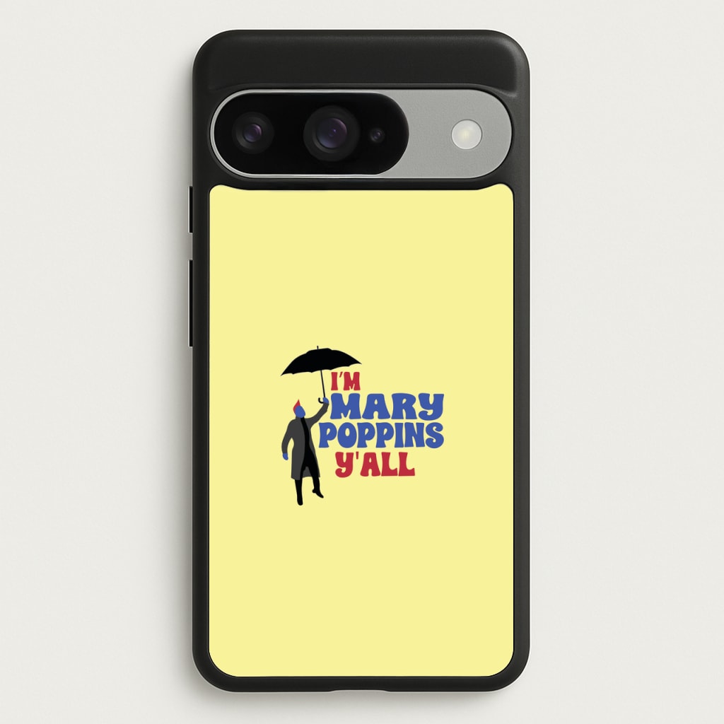 I'm Mary Poppins Y'all - GOTG Phone Case for Google Pixel 10 / 10 Pro