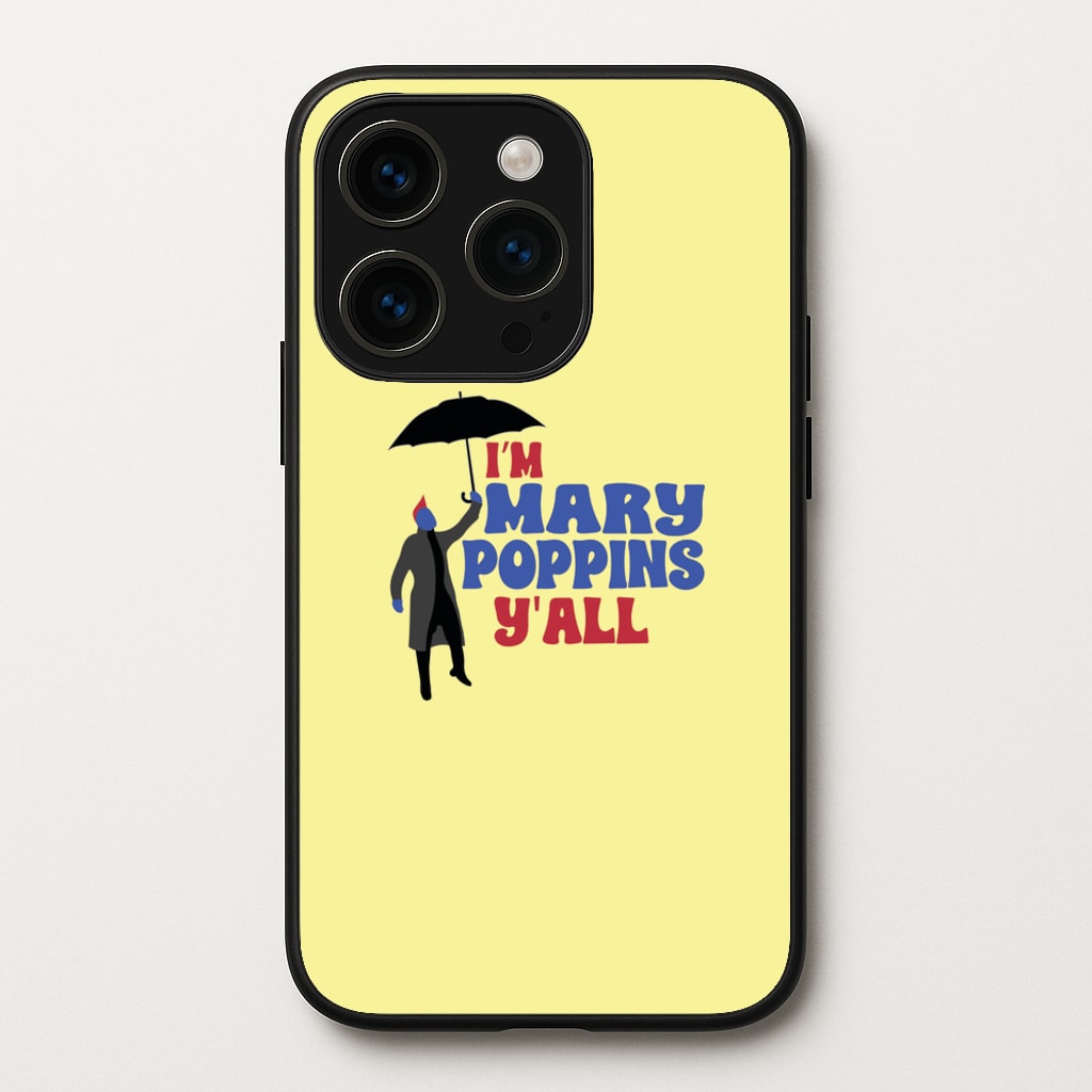 I'm Mary Poppins Y'all - GOTG - Marvel Phone Case for iPhone 15 Pro