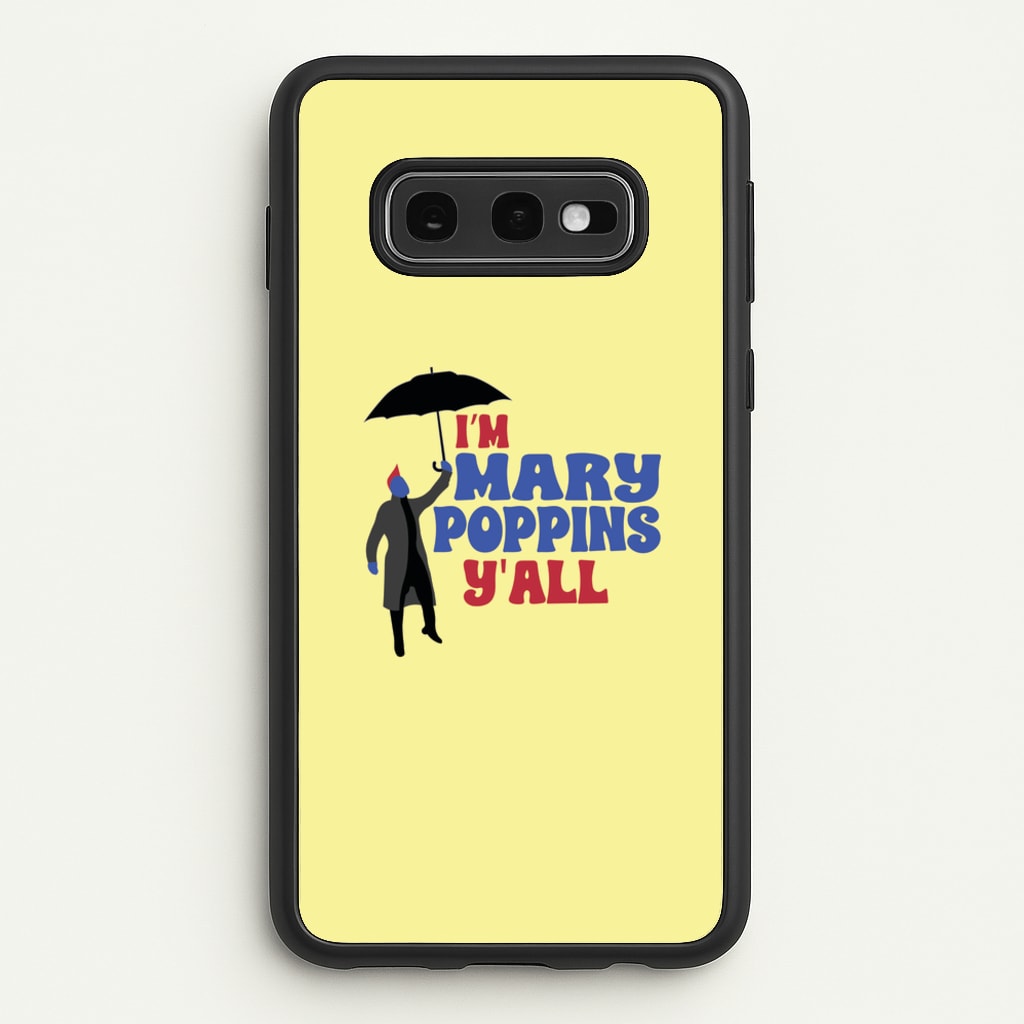 I'm Mary Poppins Y'all - GOTG - Marvel Phone Case for Galaxy S10e