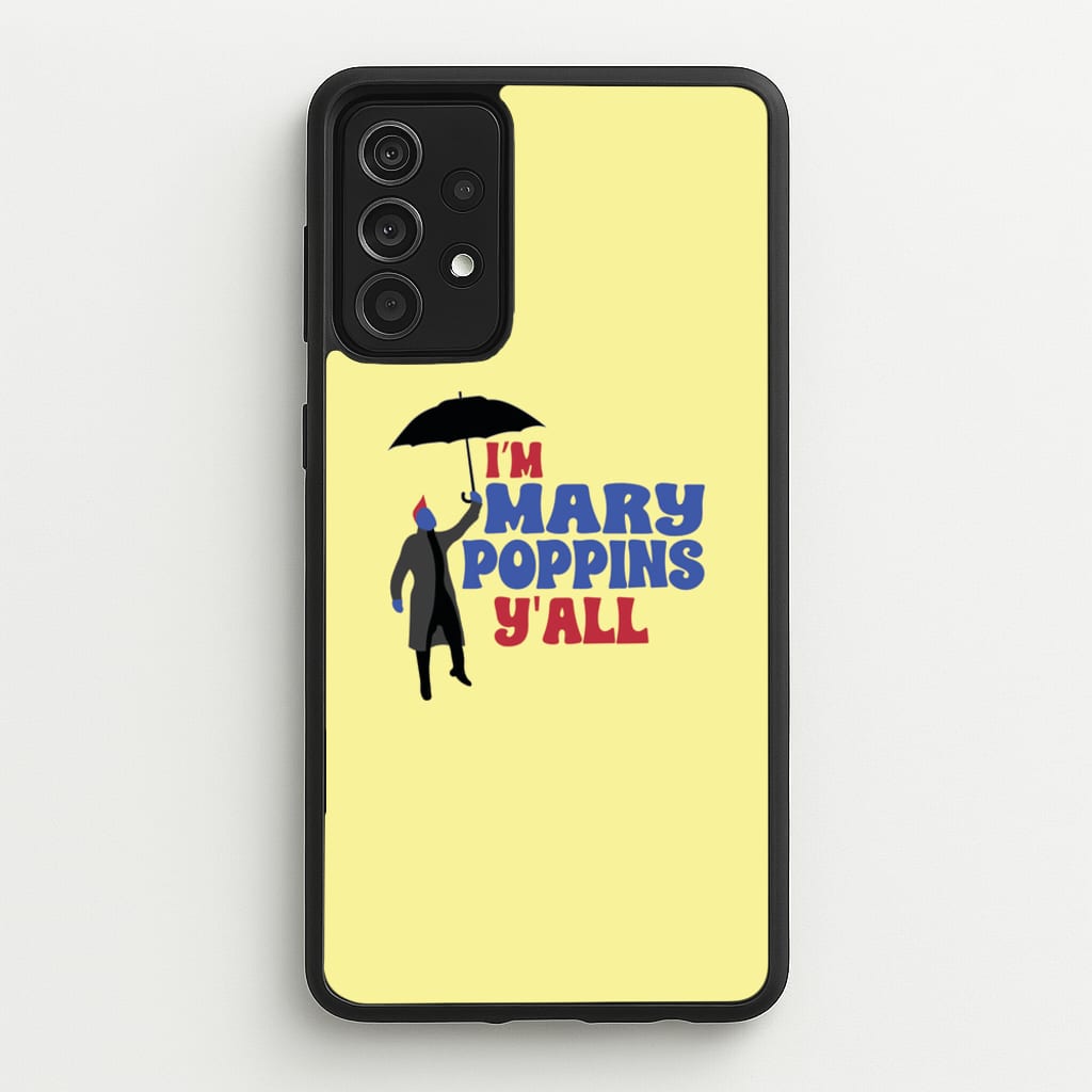 I'm Mary Poppins Y'all - GOTG - Marvel Phone Case for Galaxy A52 / A52s