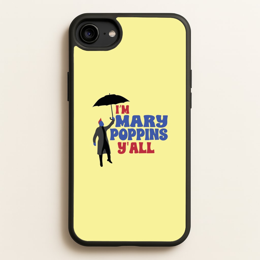 I'm Mary Poppins Y'all - GOTG - Marvel Phone Case for iPhone 6 / 7 / 8 / SE