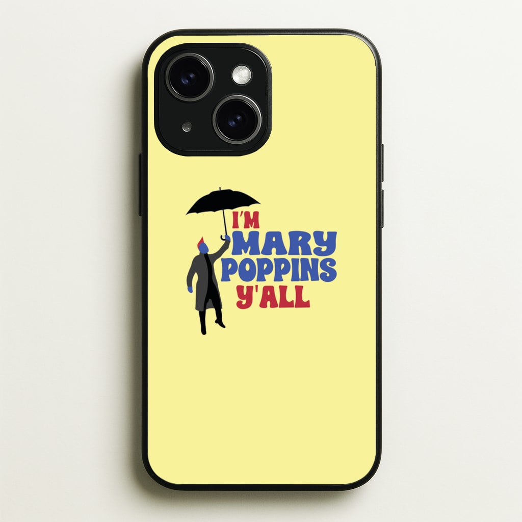 I'm Mary Poppins Y'all - GOTG - Marvel Phone Case for iPhone 15