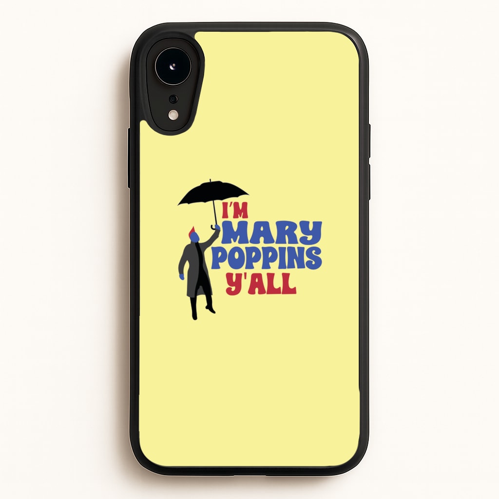 I'm Mary Poppins Y'all - GOTG - Marvel Phone Case for iPhone XR