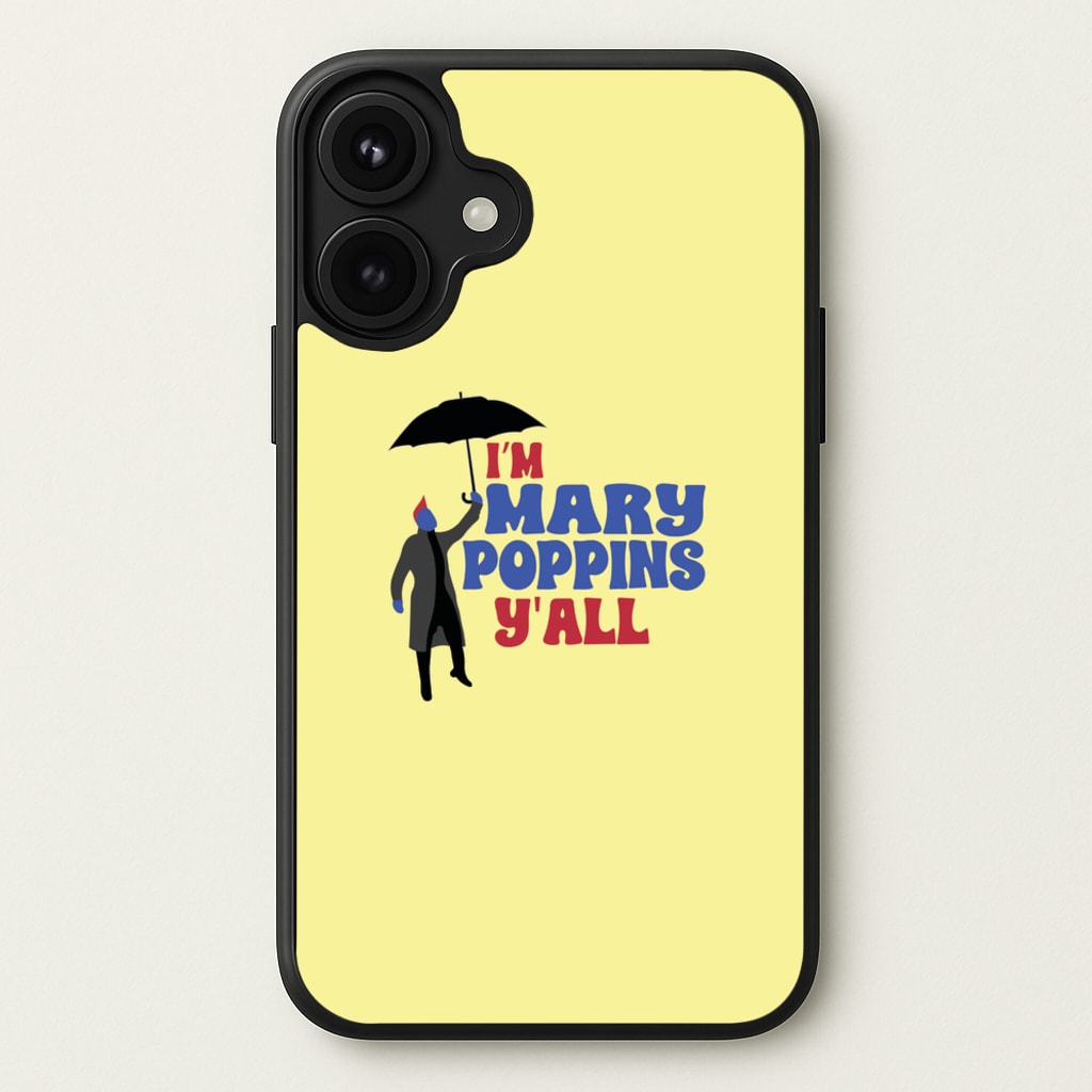 I'm Mary Poppins Y'all - GOTG Phone Case for iPhone 17