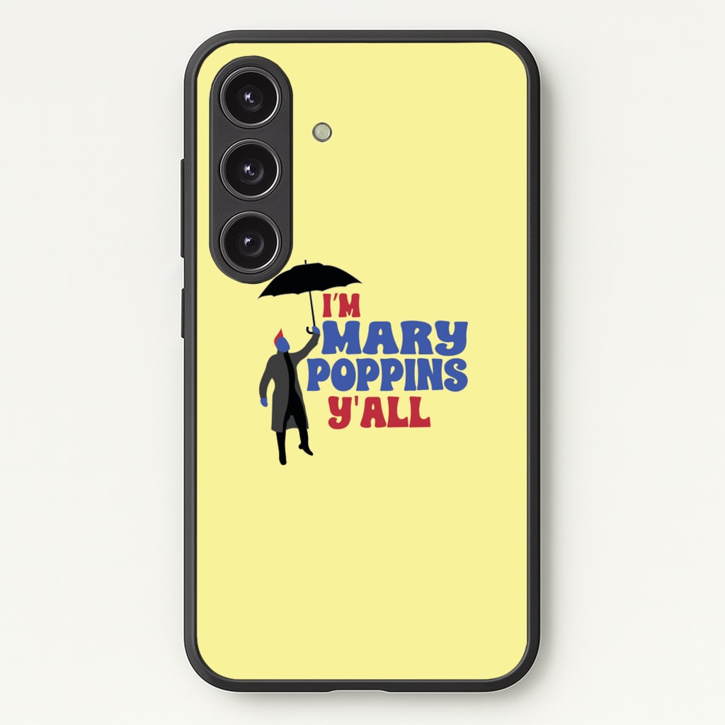 I'm Mary Poppins Y'all - GOTG - Marvel Phone Case for Galaxy S25 Plus