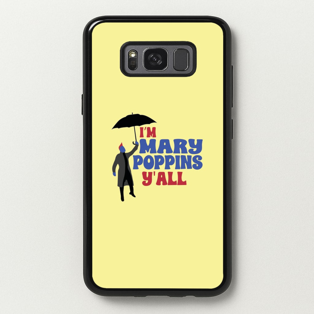 I'm Mary Poppins Y'all - GOTG - Marvel Phone Case for Galaxy S8 Plus