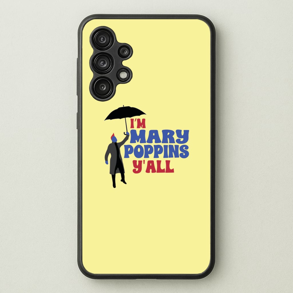 I'm Mary Poppins Y'all - GOTG - Marvel Phone Case for Galaxy A13