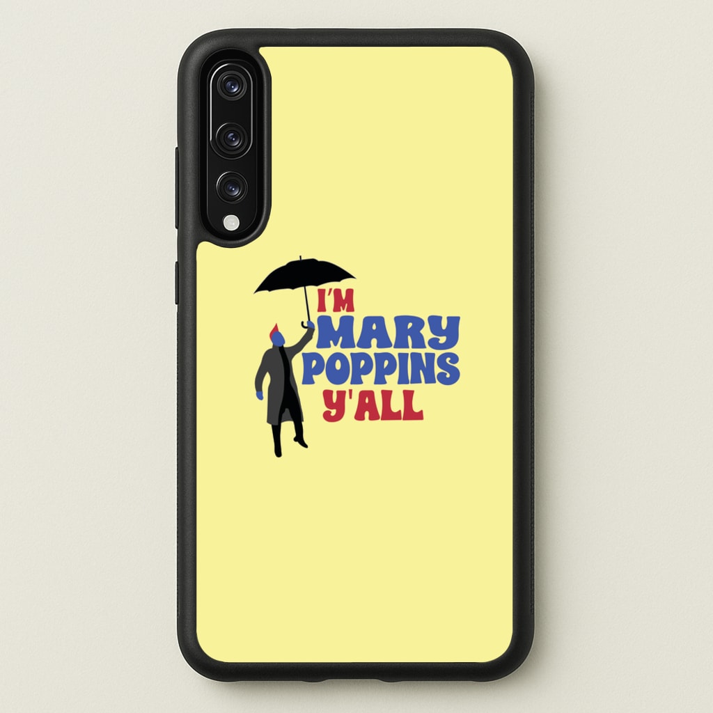 I'm Mary Poppins Y'all - GOTG - Marvel Phone Case for Huawei P20 Pro