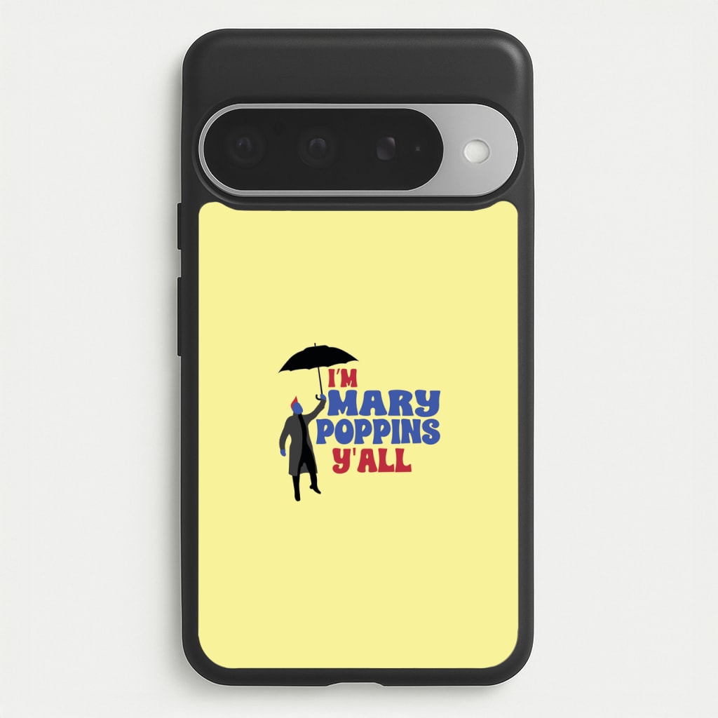 I'm Mary Poppins Y'all - GOTG Phone Case for Google Pixel 10 Pro XL