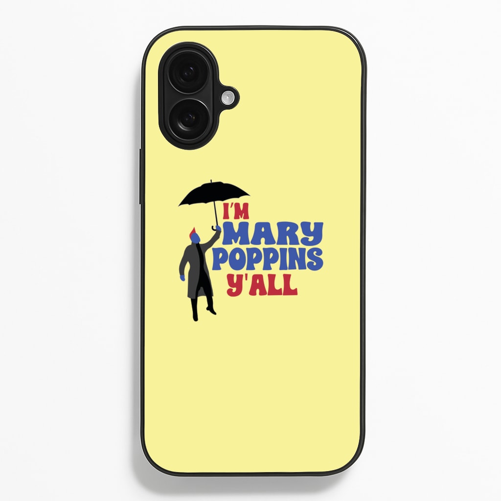 I'm Mary Poppins Y'all - GOTG - Marvel Phone Case for iPhone 16 Plus