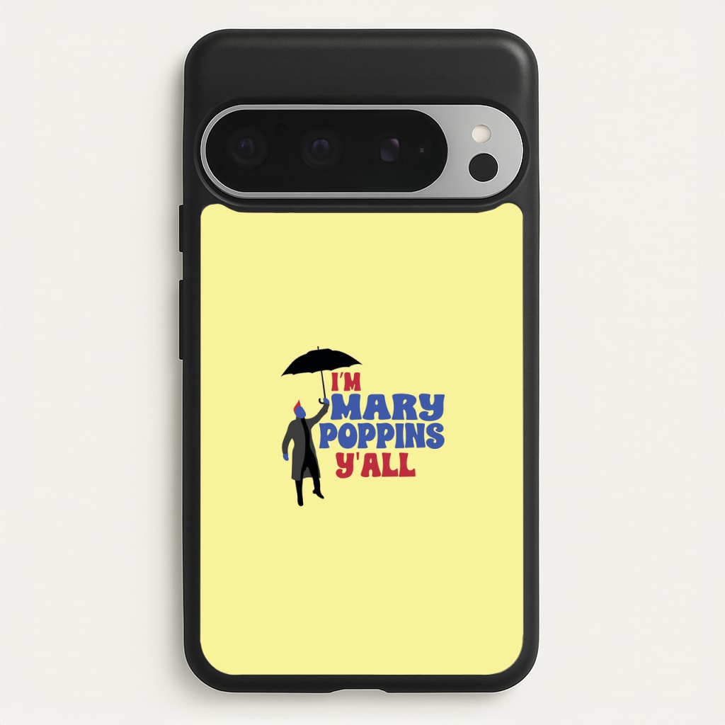 I'm Mary Poppins Y'all - GOTG - Marvel Phone Case for Google Pixel 9 Pro XL