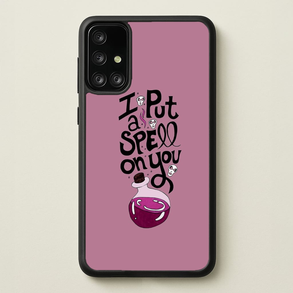 I Put A Spell On You - Hocus Halloween - Phone Case for Galaxy A71